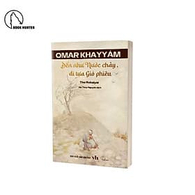 Thơ Rubaiyat – Đến như Nước chảy, đi tựa Gió phiêu – Omar Khayyam - Gió