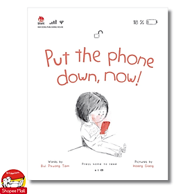 Put the phone down, now! by Bùi Phương Tâm - Sách truyện tranh thiếu nhi/Picture story Book in English - 