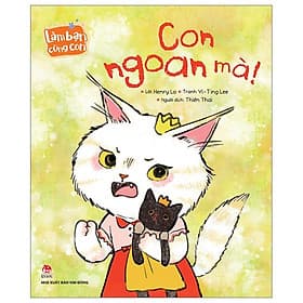 Làm Bạn Cùng Con - Con Ngoan Mà! - Nhà xuất bản Larousse