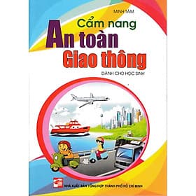 Sách tham khảo- Cẩm Nang An Toàn Giao Thông Dành Cho Học Sinh_HA - Nha Nha