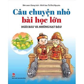 Câu Chuyện Nhỏ, Bài Học Lớn - Ngôi Báu Và Những Hạt Đậu - Đậu Đậu