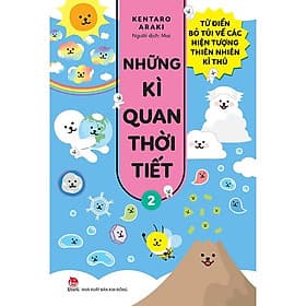 Sách Những Kì Quan Thời Tiết - Từ Điển Bỏ Túi Về Các Hiện Tượng Thiên Nhiên Kì Thú - Kim