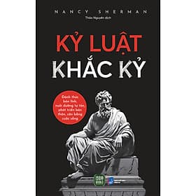Sách Kỷ Luật Khắc Kỷ - Nancy Sherman