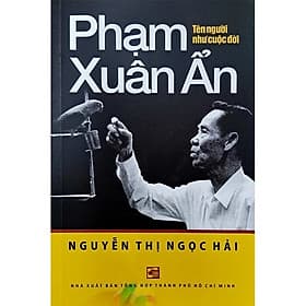 Phạm Xuân Ẩn: Tên Người Như Cuộc Đời