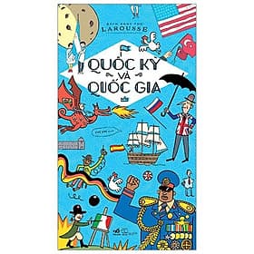 Sách Quốc Kỳ Và Quốc Gia - Bách Khoa Thư Larousse (Tái Bản 2020) - Larousse