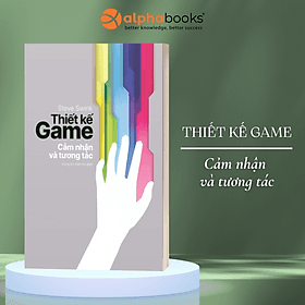 Thiết Kế Game: Cảm Nhận Và Tương Tác - Steve Swink (SDV) - Gã