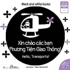 Sách Ehon Black And White Books - Xin Chào Các Bạn Phương Tiện Giao Thông - Chao