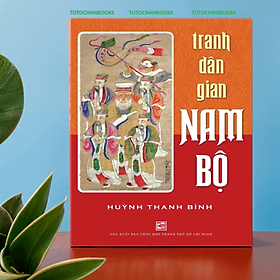Tranh dân gian Nam Bộ - Huỳnh Thanh Bình - NXB - Đàn Thanh