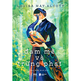 Sách Đam Mê Và Trừng Phạt - Louisa May Alcott