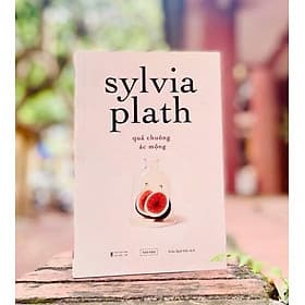 QUẢ CHUÔNG ÁC MỘNG – Sylvia Plath – Trần Quế Chi dịch – Tao Đàn – NXB Hội Nhà Văn - Nha Nha