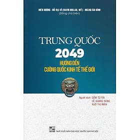 Trung Quốc 2049 - Hướng Đến Cường Quốc Kinh Tế Thế Giới - Nhà xuất bản Larousse