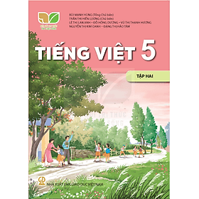 Sách giáo khoa Tiếng Việt 5- Tập hai- Kết Nối Tri Thức Với Cuộc Sống (Kèm bìa nilong bao sách) - Tri Thức