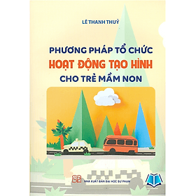 Phương pháp tổ chức Hoạt động tạo hình cho trẻ mầm non - Phương Phương