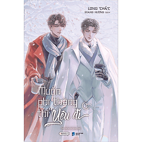 Sách Muốn Phi Thăng Thì Yêu Đi (Tập 3)