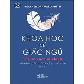 Cuốn Sách Giúp Chăm Sóc Sức Khỏe Hay: Khoa Học Về Giấc Ngủ