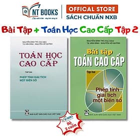 Bộ Toán Học Cao Cấp Và Bài Tập Toán Cao Cấp Tập 2 - Phép Tính Giải Tích Một Biến Số - KHỔ NHỎ - NXB Giáo Dục - HV - Cao Tình
