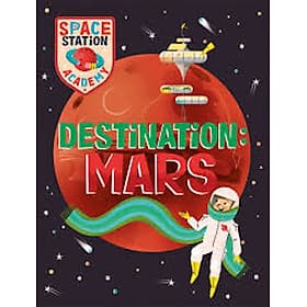 Space Station Academy: Destination: Mars - Usborn