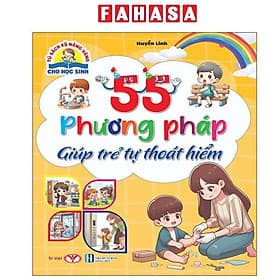 Tủ Sách Kỹ Năng Vàng Cho Học Sinh - 55 Phương Pháp Giúp Trẻ Tự Thoát Hiểm - Phương Phương