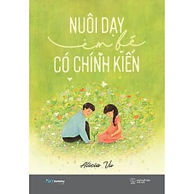 Sách Nuôi Dạy Em Bé Có Chính Kiến - 