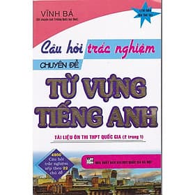 Câu hỏi trắc nghiệm chuyên đề: Từ vựng tiếng Anh - An
