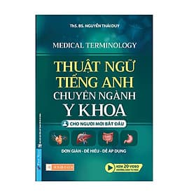 Thuật Ngữ Tiếng Anh Chuyên Ngành Y Khoa - Cho người mới bắt đầu (Medical Terminology) - Ánh Nga