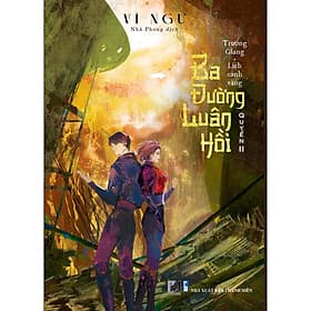 Sách Ba Đường Luân Hồi - Tập 2: Trường Giang - Lịch canh vàng - Luana Rinaldo