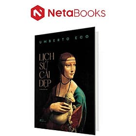 Lịch Sử Cái Đẹp (Bìa Cứng) - Nhã Nam