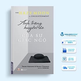 Ánh Trăng Huyền Ảo Của Sự Giác Ngộ - Bernie Glassman - Vanlangbooks - Hú