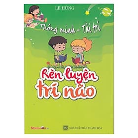 Thông Minh - Tài Trí: Câu đố rèn luyện trí não - Minh Minh