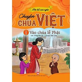 Mẹ Kể Con Nghe Chuyện Chùa Việt - Tập 1 - Vào Chùa Lễ Phật - NXB Phụ Nữ - Nhã Nam
