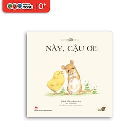 Truyện Ehon bé 1-2-3 tuổi - Này, cậu ơi!