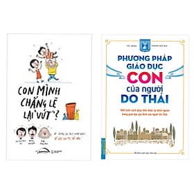 Combo 2 cuốn sách : Con Mình Chẳng Lẽ Lại "Vứt" + Phương Pháp Giáo Dục Con Của Người Do Thái - Phương Phương
