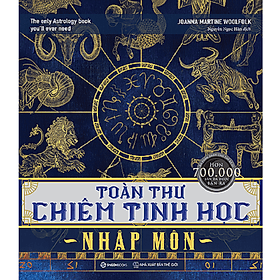 Toàn thư chiêm tinh học nhập môn (The Only Astrology Book You'll Ever Need) - Tác giả: Joanna Martine Woolfolk - 