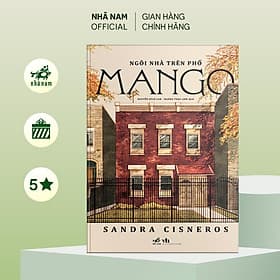 Ngôi nhà trên phố Ma.ngo (Sandra Cisneros) (Nhã Nam Official) - Nhã Nam