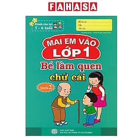 Mai Em Vào Lớp 1 - Dành Cho Trẻ 5-6 Tuổi - Bé Làm Quen Chữ Cái - Quyển 2 - Lâm Tú