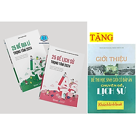 Combo 25 đề Địa lí + lịch sử trọng tâm 2024 (Thi tốt nghiệp THPT, ĐGNL) - An Thi