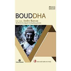 Bouddha - Andre Bareau - Mai Thị Yên Thi & Nguyễn Thị Hồng Nhung - (bìa mềm) - Hồng Nhung