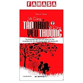 Vô Cùng Tàn Nhẫn, Vô Cùng Yêu Thương - Tập 2 (Tái Bản 2022) - Sara Imas