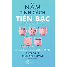 Sách Năm Tính Cách Tiền Bạc - Khi Các Cặp Đôi Cùng Một Ngôn Ngữ Yêu Và Chi Tiêu - Chí Tinh