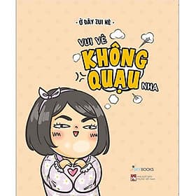 Vui Vẻ Không Quạu Nha - Vũ