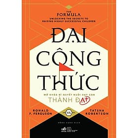 Đại công thức - Mở khóa bí quyết nuôi dạy con thành đạt - Nhã Nam