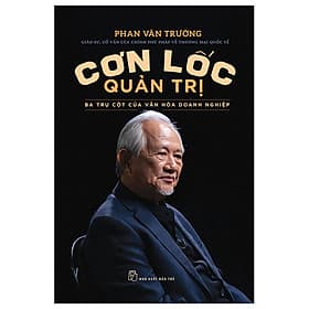 Sách Cơn Lốc Quản Trị - Ba Trụ Cột Của Văn Hóa Doanh Nghiệp - Do