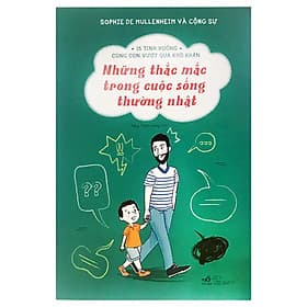 Sách Những Thắc Mắc Trong Cuộc Sống Thường Nhật (15 Tình Huống Cùng Con Vượt Qua Khó Khăn) - Hú