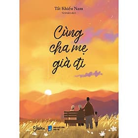 Cùng Cha Mẹ Già Đi - Bản Quyền - Gia Việt