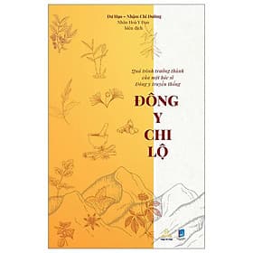 Đông Y Chi Lộ - Quá Trình Trưởng Thành Của Một Bác Sĩ Đông Y Truyền Thống - Trí