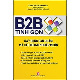 B2B Tinh Gọn - Xây Dựng Sản Phẩm Mà Các Doanh Nghiệp Muốn - NXB Phụ Nữ - Nhã Nam