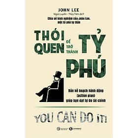 Thói Quen Để Trở Thành Tỷ Phú - John Lee - Thanh Thanh