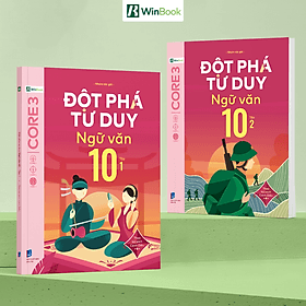 Đột phá tư duy Ngữ văn 10 – Theo bộ sách Cánh Diều – Chương trình mới - Duy Văn