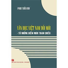 Văn học Việt Nam đổi mới - Từ những điểm nhìn tham chiếu - Văn