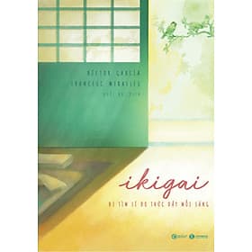IKIGAI - ĐI TÌM LÝ DO THỨC DẬY MỖI SÁNG - Di Di